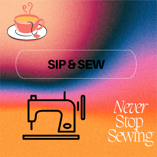 May 15, 2024 - Sip and Sew